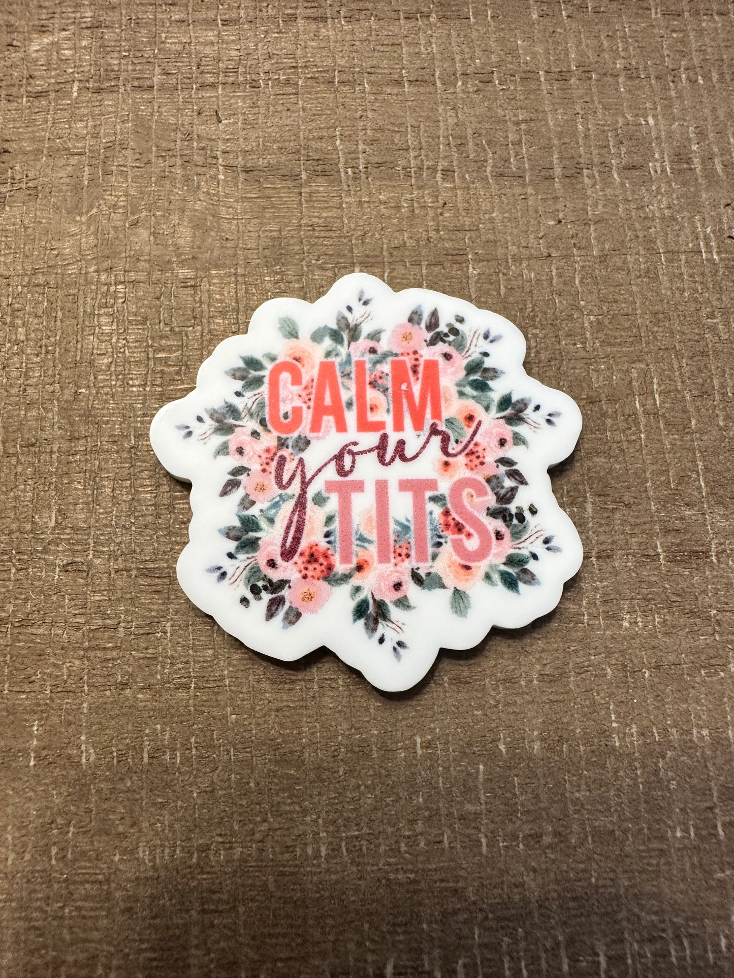 Calm Your Tits - Resin Planar Flatback Acrylic Embellishment