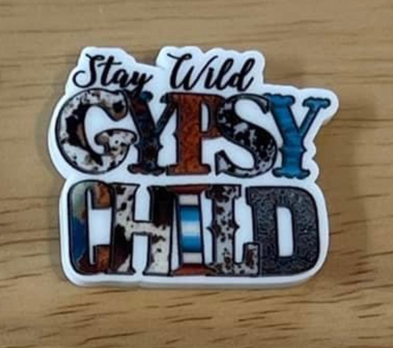 Stay Wild Gypsy Child - Resin Planar Flatback Acrylic Embellishment