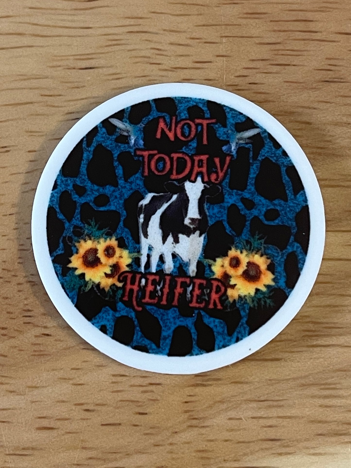 Not Today, Heffer - Resin Planar Flatback Acrylic Embellishment