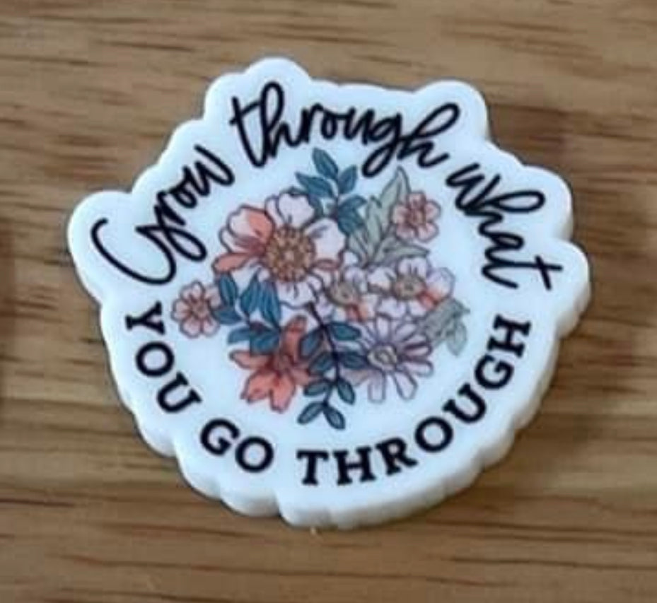 Grow Through What You Go Through - Resin Planar Flatback Acrylic Embellishment