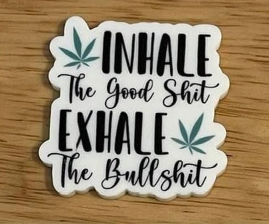 Inhale the Goodsh*t - Resin Planar Flatback Acrylic Embellishment