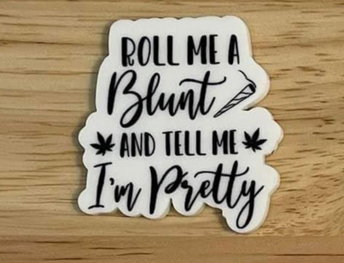 Roll Me a Blunt - Resin Planar Flatback Acrylic Embellishment