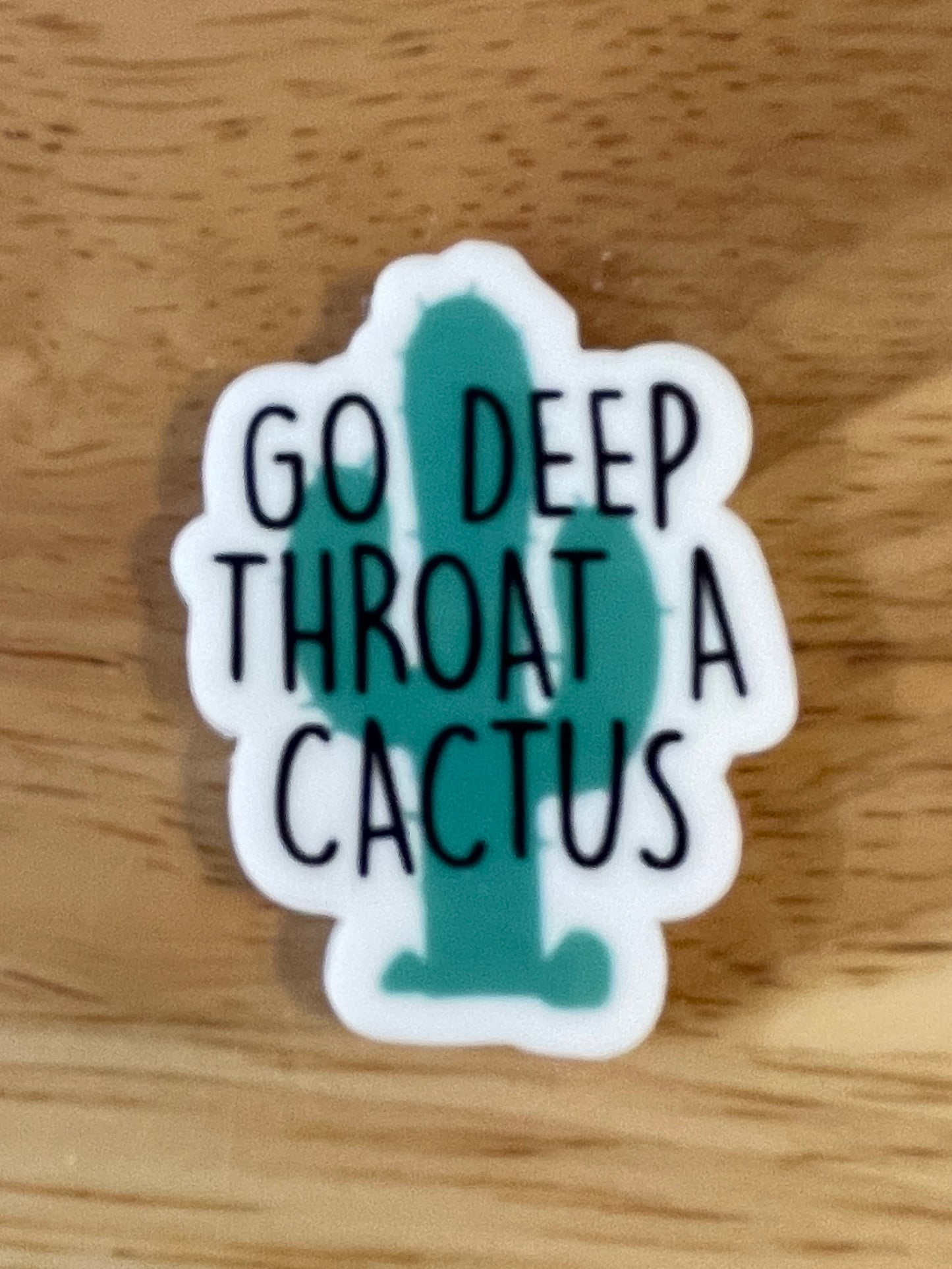 Go Deep Throat a Cactus - Resin Planar Flatback Acrylic Embellishment