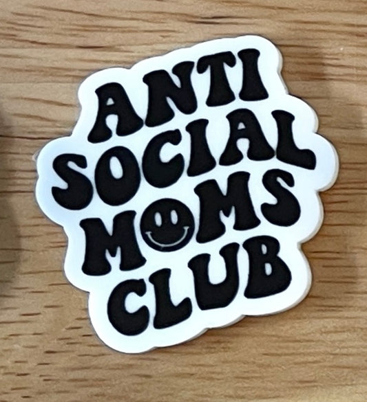 Anti Social Moms Club - I Resin Planar Flatback Acrylic Embellishment