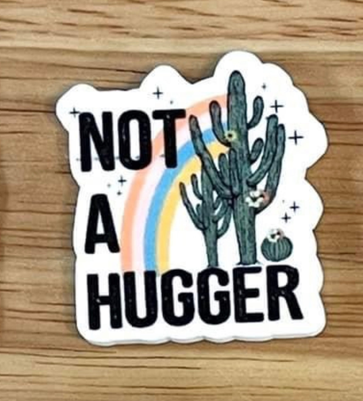 Not a Hugger - I Resin Planar Flatback Acrylic Embellishment