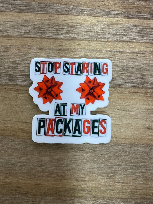 Stop Staring at my packages - Resin Planar Flatback Acrylic Embellishment