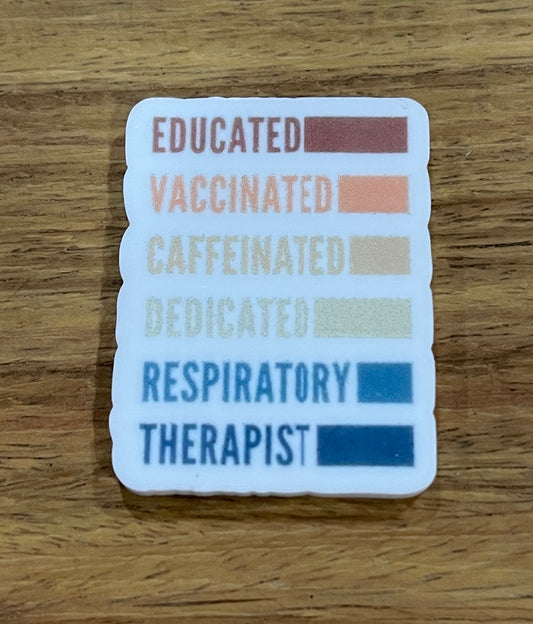 Educated Vaccinated Caffeinated Dedicated Respiratory Theripist - Resin Planar Flatback Acrylic Embellishment