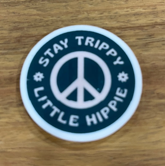 Stay Trippy Little Hippy  - Resin Planar Flatback Acrylic Embellishment