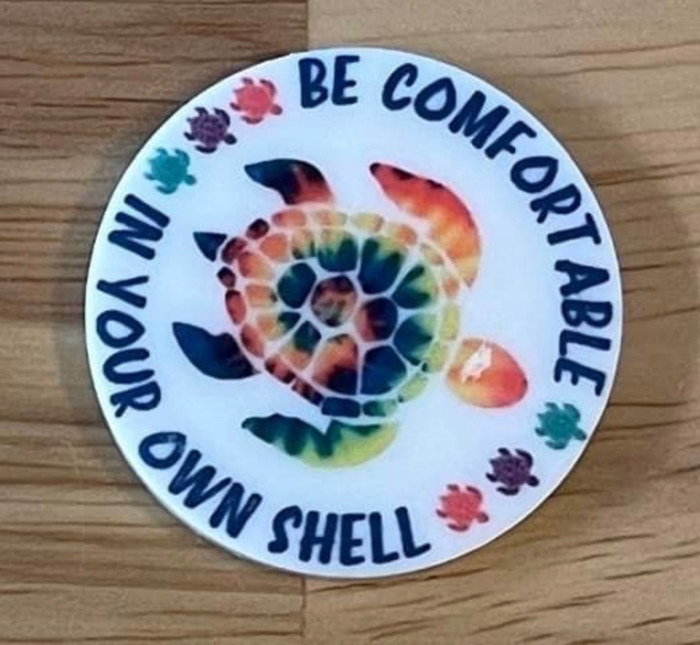 Be Comfortable in your own shell  - Resin Planar Flatback Acrylic Embellishment