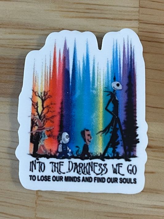 Into the darkness we go to loose our minds and find our souls - Resin Planar Flatback Acrylic Embellishment