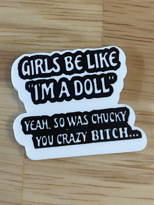 Girls Be Like Im a doll - Resin Planar Flatback Acrylic Embellishment