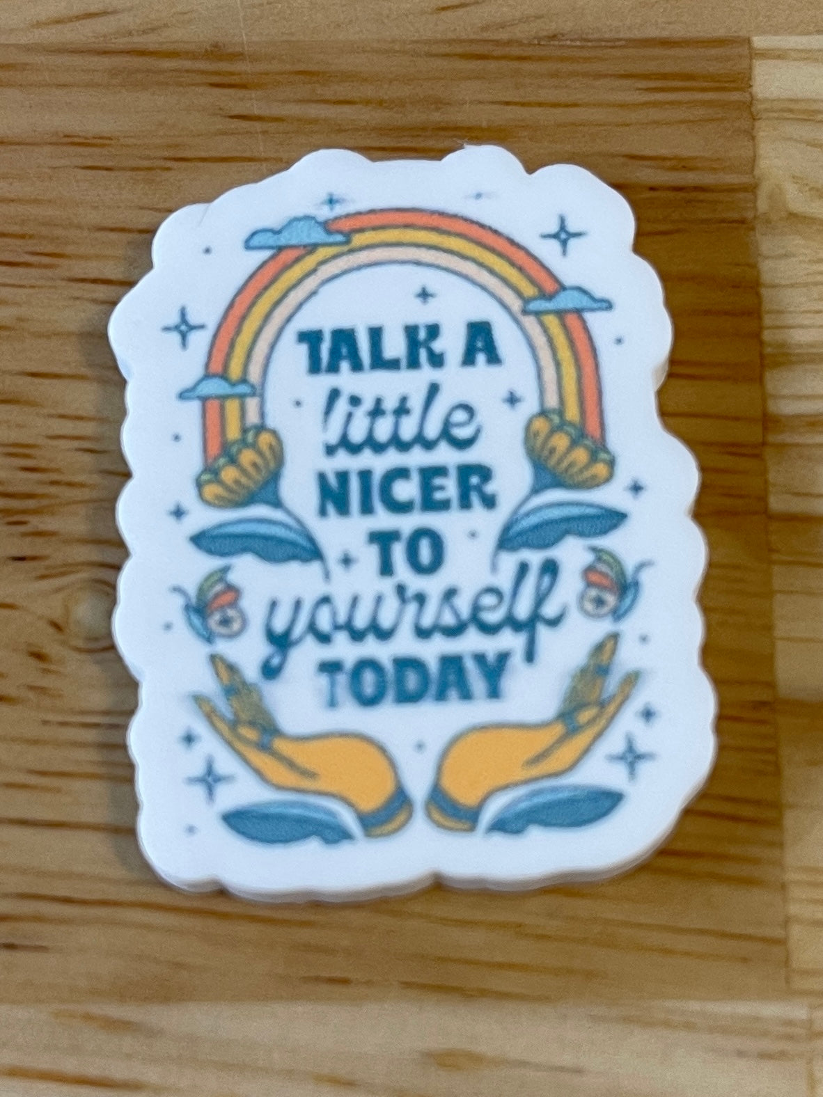 Talk a little nicer to yourself today - Resin Planar Flatback Acrylic Embellishment