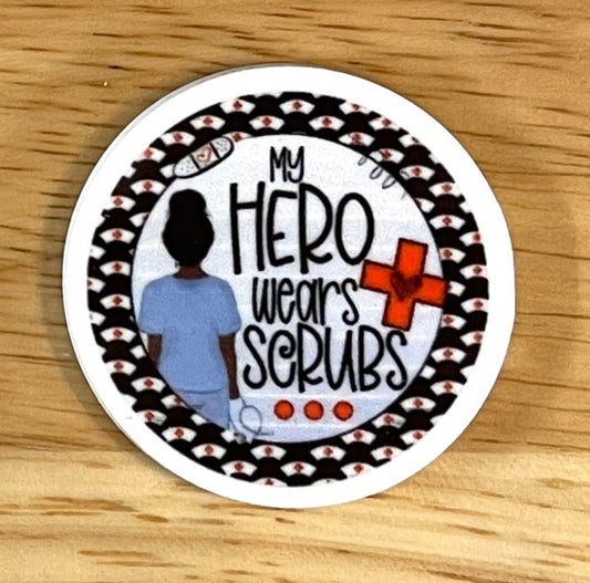 My hero wears scrubs - Planar Resin Flatback Acrylic Embellishment